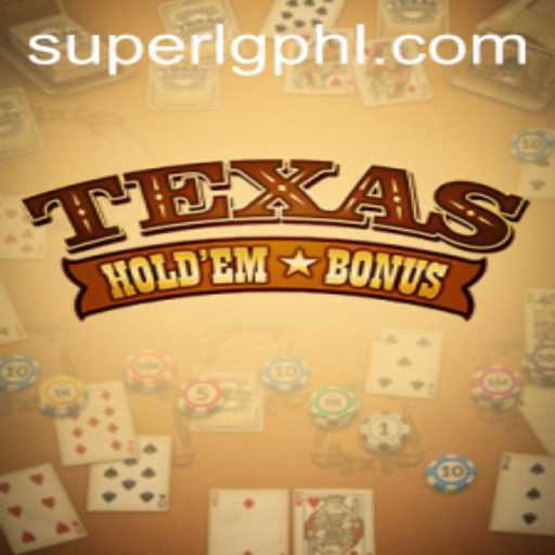 Texas Holdem Bonus: Exploring the Exciting World of Super LG